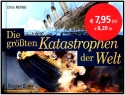 Die größten Katastrophen der Welt