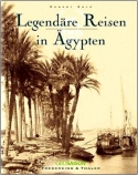 Legendäre Reisen in Ägypten